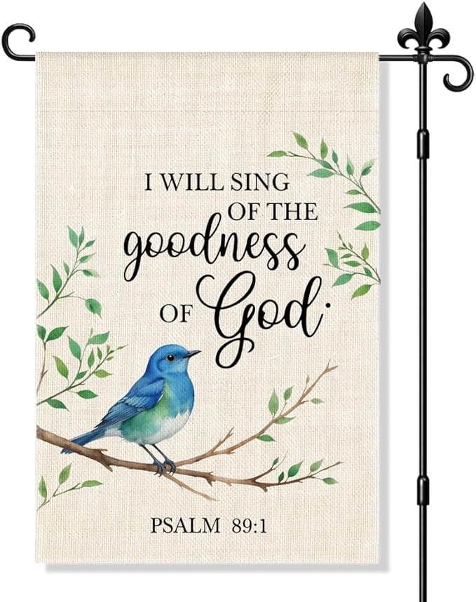 I Will Sing Of The Goodness Of God Garden Flag, Psalms 89:1 Garden Flag Double-Sided Yard Outdoor Decoration 12x18 Inch, Spring Christian Bluebird Outdoor Yard Banner Religious Lawn Decor