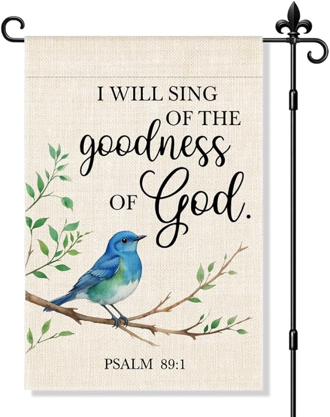 I Will Sing Of The Goodness Of God Garden Flag, Psalms 89:1 Religious Garden Flag Double-Sided Yard Outdoor Decoration 12x18 Inch, Spring Christian Bluebird Outdoor Yard Home Decor Banner