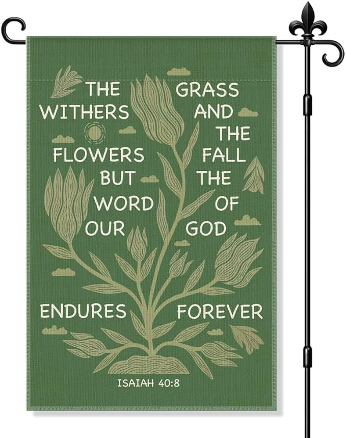 The Grass Withers And The Flowers Isaiah 40:8 Garden Flag Double-Sided Yard Outdoor Decoration 12x18 Inch, Bible Verse Christian Home Banner, Baptism Garden Flag Gifts for Family Friends
