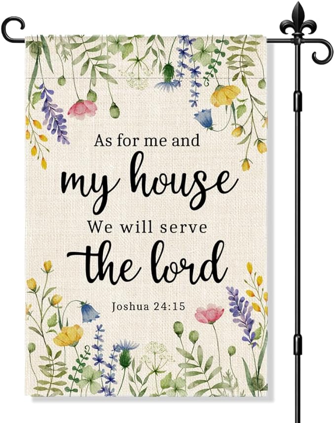As For Me And My House We Will Serve The Lord Joshua 24:15 Garden Flag Double-Sided Yard Outdoor Decoration 12x18 Inch, Christian Flower Garden Garden Flag, Religious Faith Home Decor Banner
