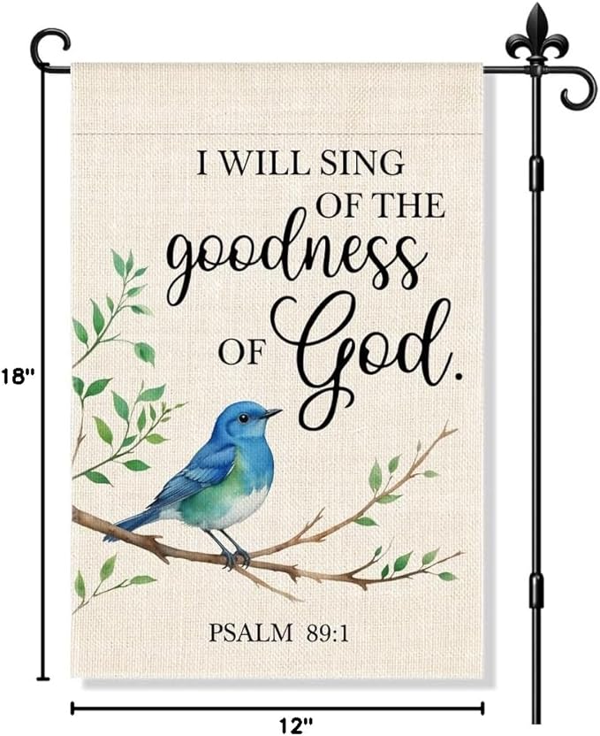 I Will Sing Of The Goodness Of God Garden Flag, Psalms 89:1 Religious Garden Flag Double-Sided Yard Outdoor Decoration 12x18 Inch, Spring Christian Bluebird Outdoor Yard Home Decor Banner