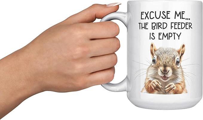 Coveted Goods Funny Squirrel Mug, Excuse Me the Bird Feeder Is Empty 15oz White Ceramic Coffee Mug, Hilarious Gift for Bird Lovers, Birdwatchers, and Backyard Wildlife Enthusiasts